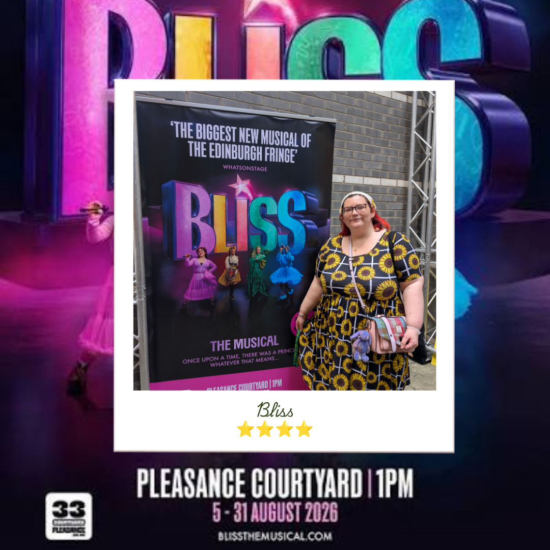 Bliss –Review – Edinburgh Fringe 2026